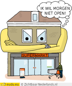 Een levende, boze supermarkt zegt: Ik wil morgen niet
        open.