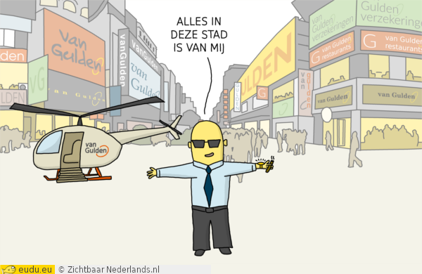 Alles in deze klas is van mijn bedrijven. - Een directeur
tussen zijn bedrijven.